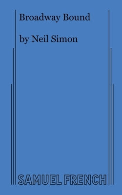 Broadway Bound Paperback Samuel French, Inc.