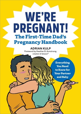 We're Pregnant! the First Time Dad's Pregnancy Handbook Paperback Callisto
