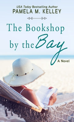 The Bookshop by the Bay by Kelley, Pamela M.