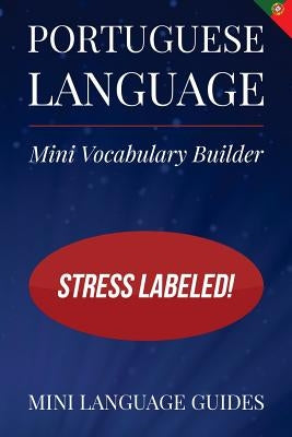 Portuguese Language Mini Vocabulary Builder: Stress Labeled! Paperback Createspace Independent Publishing Platform