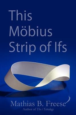 This Möbius Strip of Ifs Paperback Wheatmark