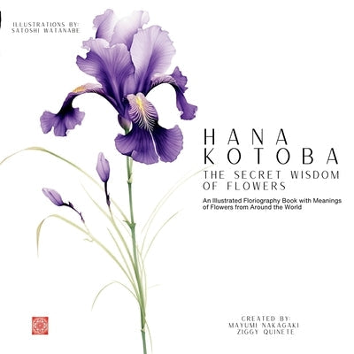 Hana Kotoba: An Illustrated Floriography Book with Meanings of Flores From Around the World Paperback Rampages Publishing