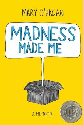 Madness Made Me: A Memoir Openbox