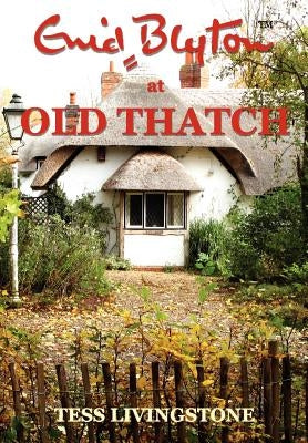 Enid Blyton at Old Thatch Paperback Connor Court Publishing Pty Ltd