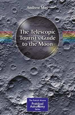 The Telescopic Tourist's Guide to the Moon Paperback Springer