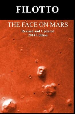 The Face on Mars: Revised and Updated 2014 Edition Paperback Createspace Independent Publishing Platform