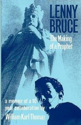 Lenny Bruce: The Making of a Prophet Paperback Media Maestro Book Division