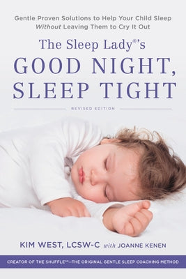 The Sleep Lady's Good Night, Sleep Tight: Gentle Proven Solutions to Help Your Child Sleep Without Leaving Them to Cry It Out Paperback Balance