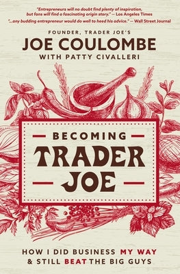 Becoming Trader Joe: How I Did Business My Way and Still Beat the Big Guys Paperback HarperCollins Leadership