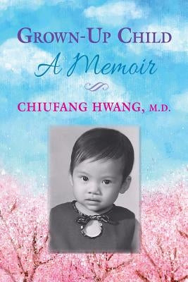 Grown-Up Child: A Memoir Paperback Sdp Publishing