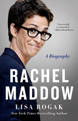 Rachel Maddow: A Biography St. Martin's Griffin