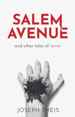Salem Avenue: and other tales of terror by Theis, Joseph