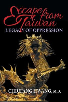 Escape from Taiwan: Legacy of Oppression Paperback Sdp Publishing