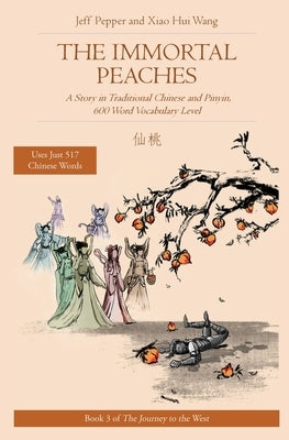 The Immortal Peaches: A Story in Traditional Chinese and Pinyin, 600 Word Vocabulary Level Paperback Imagin8 LLC