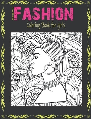 Jumbo Fashion Coloring Book for Girls: Over 40 Beauty Fun Fashion and Fresh Styles For Adults, Teens, and Girls of All Ages / Color Me Fashion & beaut Paperback Independently Published