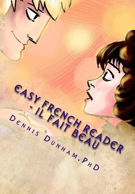 Easy French Reader - Il Fait Beau Paperback Dunham & Dillingham Publishing
