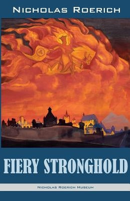 Fiery Stronghold Paperback Nicholas Roerich Museum