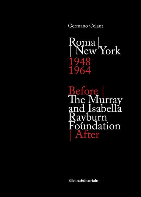 Before/After: The Murray and Isabella Rayburn Foundation: Roma/New York 1948-1964 Paperback Silvana Editoriale
