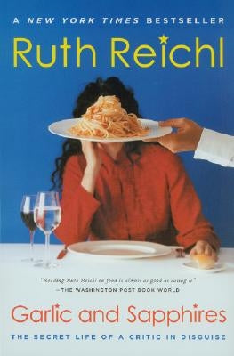 Garlic and Sapphires: The Secret Life of a Critic in Disguise Paperback Penguin Books