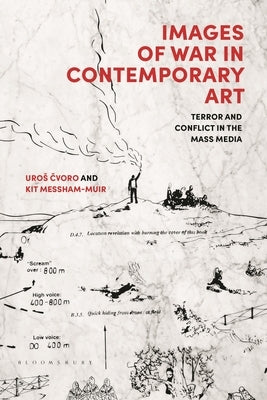 Images of War in Contemporary Art: Terror and Conflict in the Mass Media Paperback Bloomsbury Publishing PLC