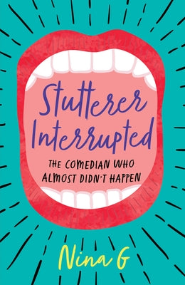 Stutterer Interrupted: The Comedian Who Almost Didn't Happen Paperback She Writes Press