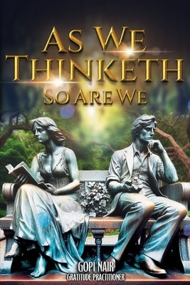 As We Thinketh So Are We by Nair, Gopi