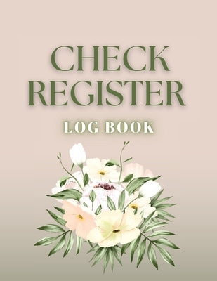 Check Register: Bookkeeping and Accounting Ledger Book for Tracking of Payments, Deposits, and Finances for Small Businesses and Perso Paperback Zara Roberts