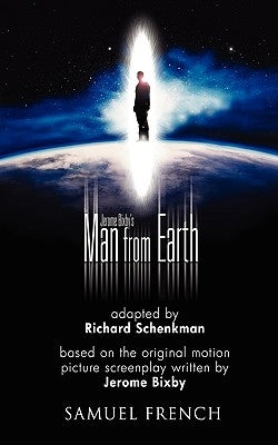 Jerome Bixby's the Man from Earth Paperback Samuel French, Inc.