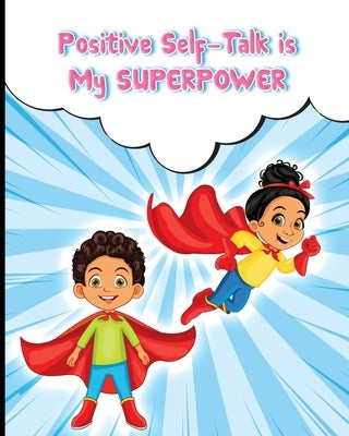 Positive Self-Talk Is My Superpower Paperback Yourladderup