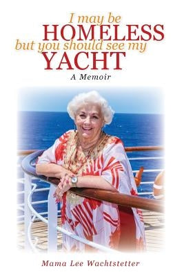 I May Be Homeless, But You Should See My Yacht Paperback K-S Publishing
