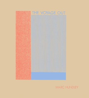 Marc Hundley: The Voyage Out Paperback Canada