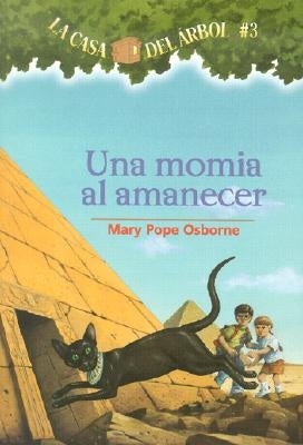 Una Momia al Amanecer = Mummies in the Morning by Osborne, Mary Pope