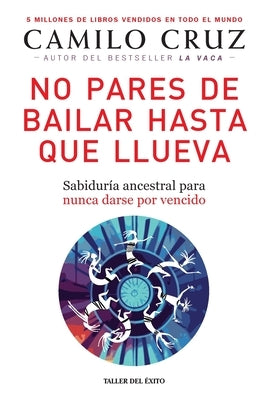 No pares de bailar hasta que llueva by Cruz, Camilo