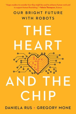 The Heart and the Chip: Our Bright Future with Robots Paperback W. W. Norton & Company