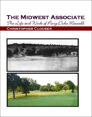 The Midwest Associate: The Life and Work of Perry Duke Maxwell Paperback Trafford Publishing