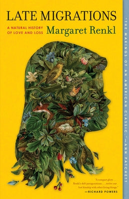 Late Migrations: A Natural History of Love and Loss Paperback Milkweed Editions