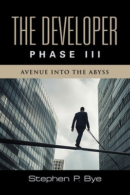 The Developer: Phase III (Avenue into the Abyss) Paperback Booklocker.com