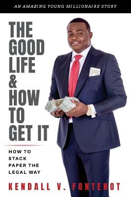 The Good Life & How To Get It: How To Stack Paper The Legal Way Paperback Ultimate Autoplex