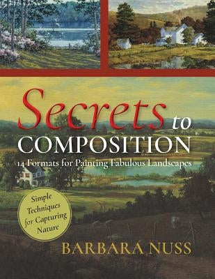 Secrets to Composition: 14 Formulas for Landscape Painting Paperback Echo Point Books & Media