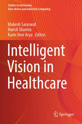 Intelligent Vision in Healthcare Paperback Springer
