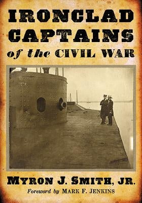 Ironclad Captains of the Civil War Paperback McFarland and Company, Inc.