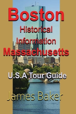 Boston Historical Information, Massachusetts: U.S.A Tour Guide Paperback Blurb