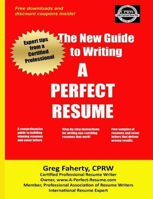 The New Guide to Writing A Perfect Resume: The Complete Guide to Writing Resumes, Cover Letters, and Other Job Search Documents Paperback Createspace Independent Publishing Platform