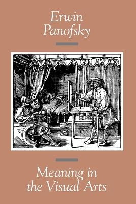 Meaning in the Visual Arts Paperback University of Chicago Press