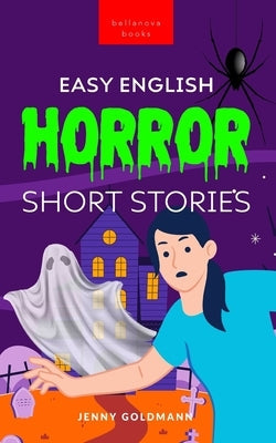 Easy English Horror Short Stories: 9 Spooky Tales for Adventurous English Learners Paperback Blurb
