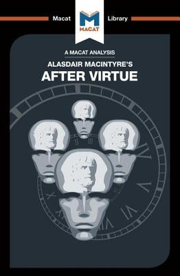 An Analysis of Alasdair Macintyre's After Virtue Paperback Macat Library