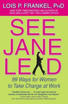 See Jane Lead: 99 Ways for Women to Take Charge at Work Paperback Business Plus