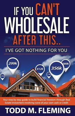 If You Can't Wholesale After This: I've Got Nothing for You... Createspace Independent Publishing Platform