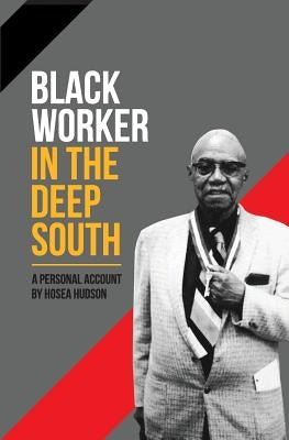 Black Worker in the Deep South: A Personal Account Paperback International Publishers