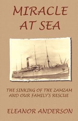 Miracle at Sea: The Sinking of the Zamzam and Our Family's Rescue Paperback Quiet Waters Publications